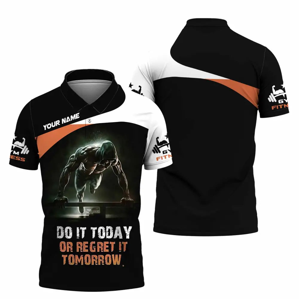 Unisex Shirt - Custom Do It Today Or Regret It Tomorrow Sporty Shirt Polo Shirt / S T-shirt