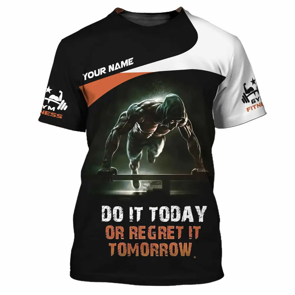Unisex Shirt - Custom Do It Today Or Regret It Tomorrow Sporty Shirt T-Shirt / S T-shirt